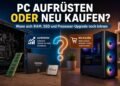 pc-aufrueseten-oder-neu-kaufen